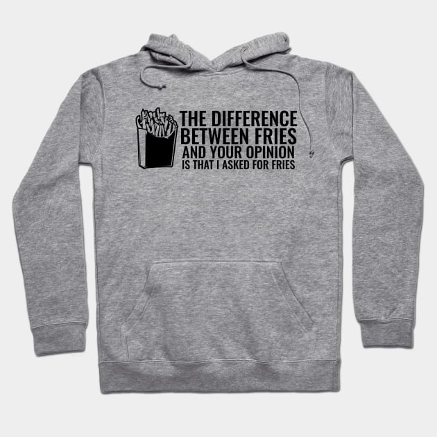 The Fries Difference Hoodie by SillyShirts